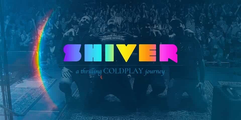 Shiver a thrilling Coldplay Journey